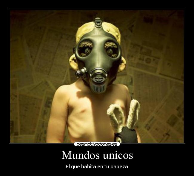 Mundos unicos - El que habita en tu cabeza.