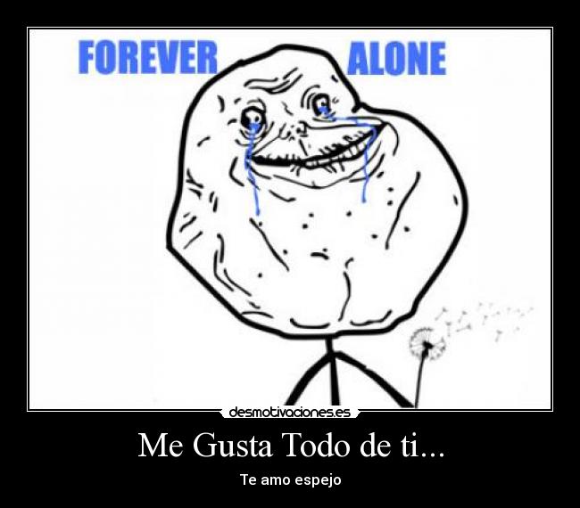 Me Gusta Todo de ti... - Te amo espejo