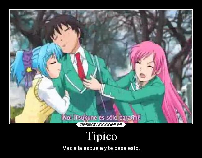 Tipico - Vas a la escuela y te pasa esto.