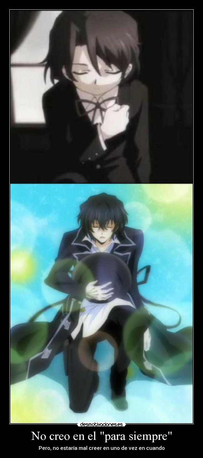 No creo en el para siempre - Pero, no estaría mal creer en uno de vez en cuando