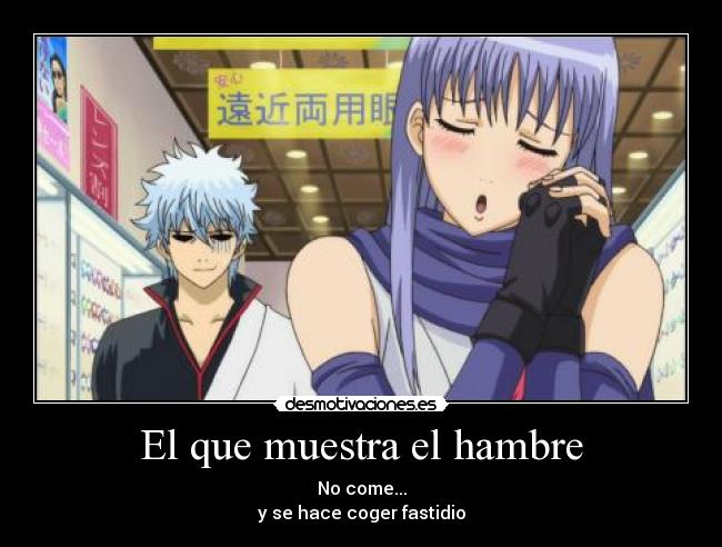 El que muestra el hambre - 