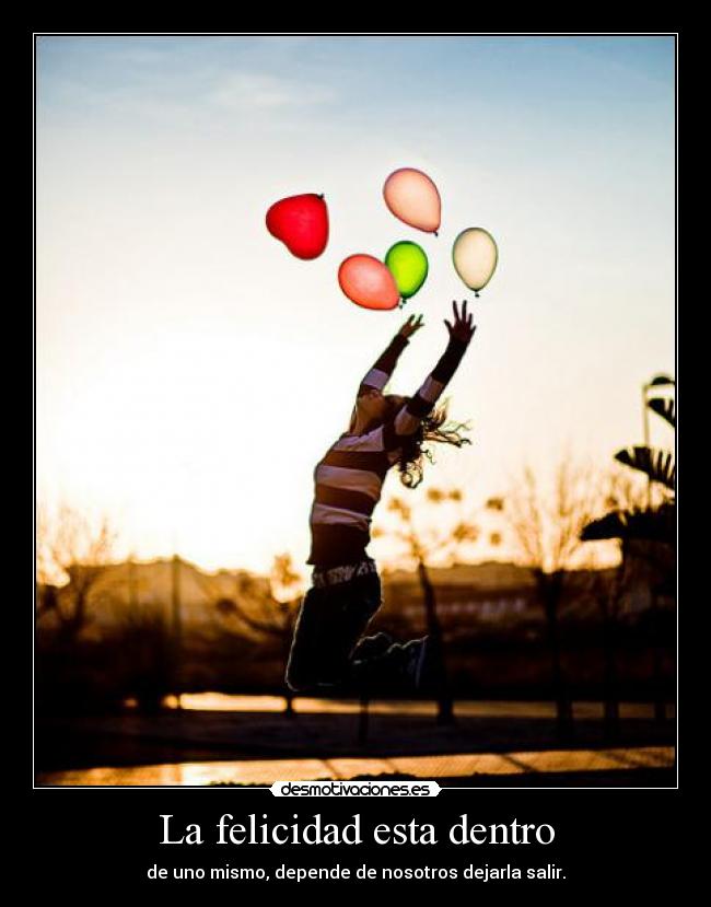 La felicidad esta dentro - 