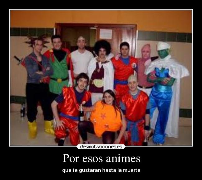 Por esos animes -