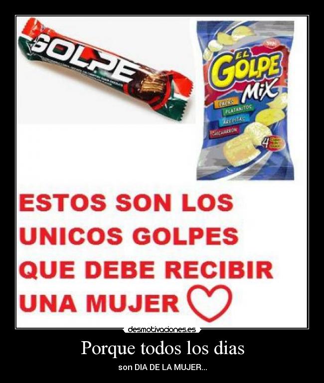 Porque todos los dias - son DIA DE LA MUJER...