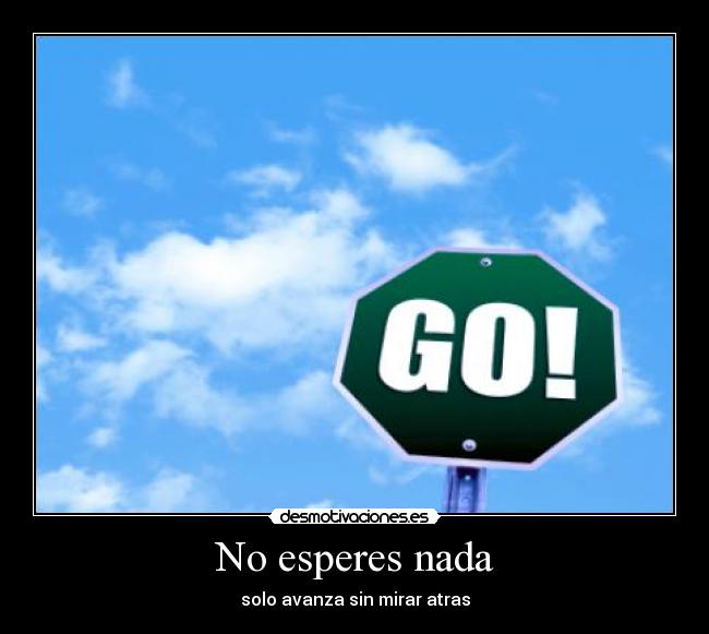 No esperes nada - 