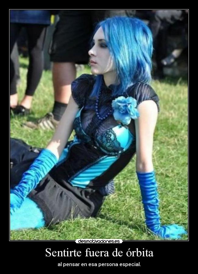 Sentirte fuera de órbita -