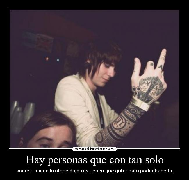 Hay personas que con tan solo -