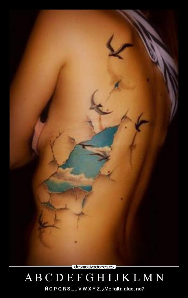 A B C D E F G H I J K L M N - Ñ O P Q R S _ _ V W X Y Z. ¿Me falta algo, no?