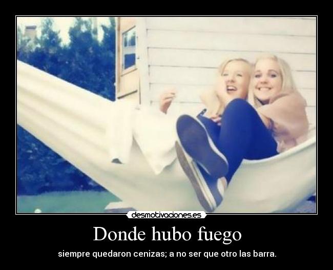 Donde hubo fuego - 