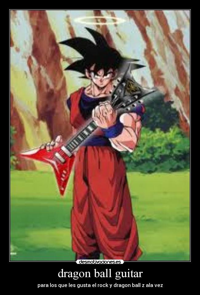 dragon ball guitar - para los que les gusta el rock y dragon ball z ala vez