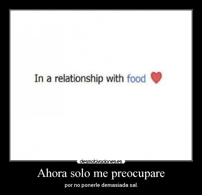 Ahora solo me preocupare -