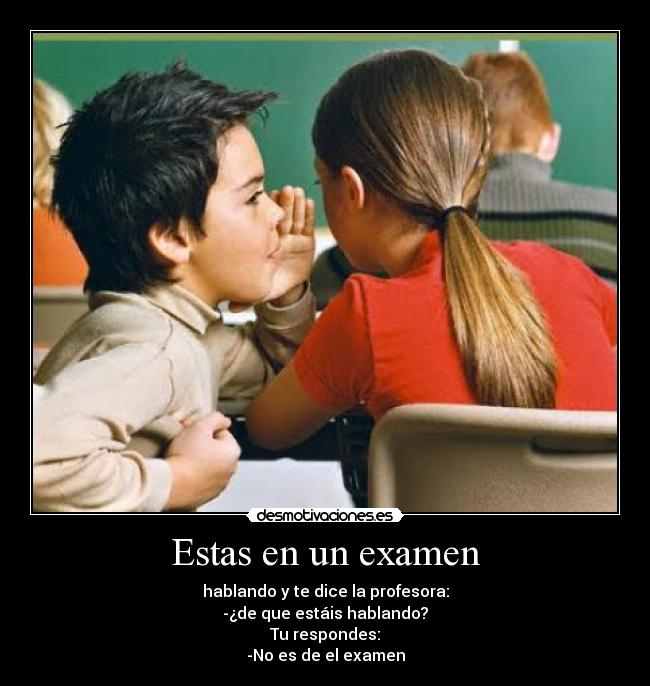 Estas en un examen - 