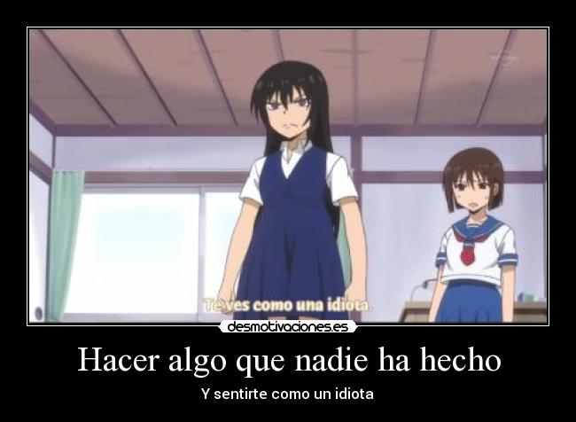 Hacer algo que nadie ha hecho -