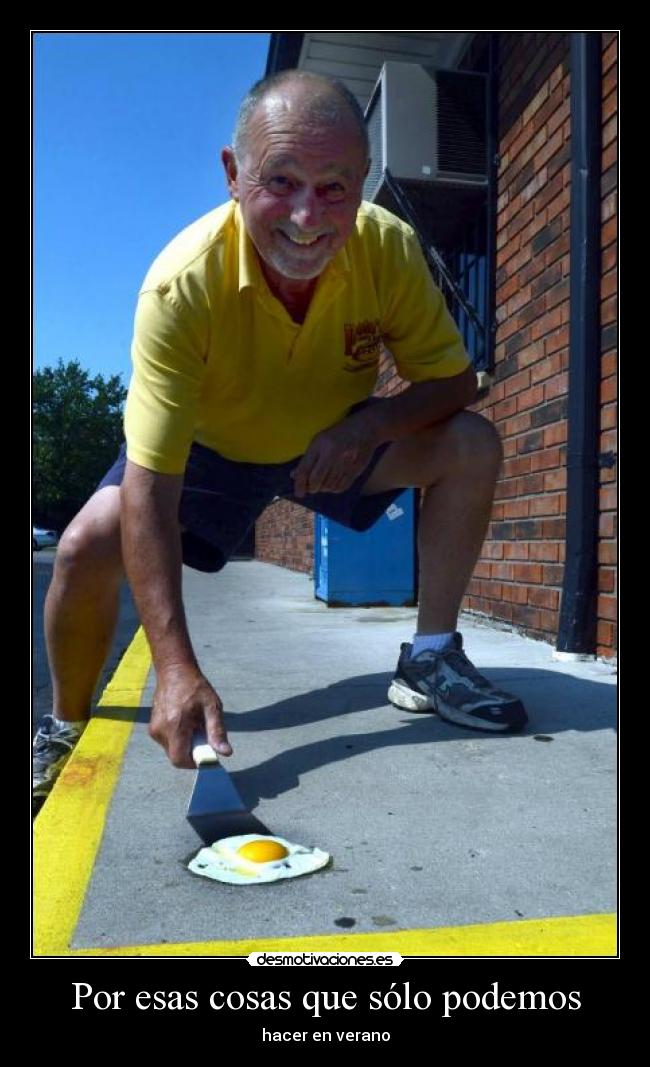 Por esas cosas que sólo podemos - hacer en verano