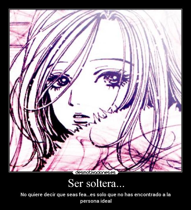 Ser soltera... - 