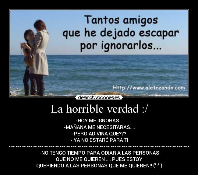 La horrible verdad :/ - 