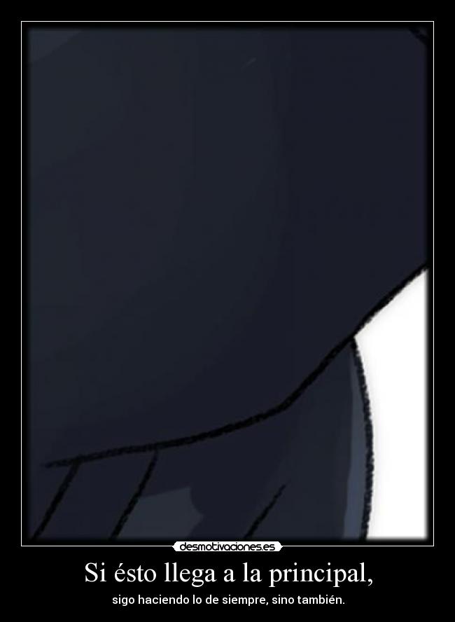 Si ésto llega a la principal, -