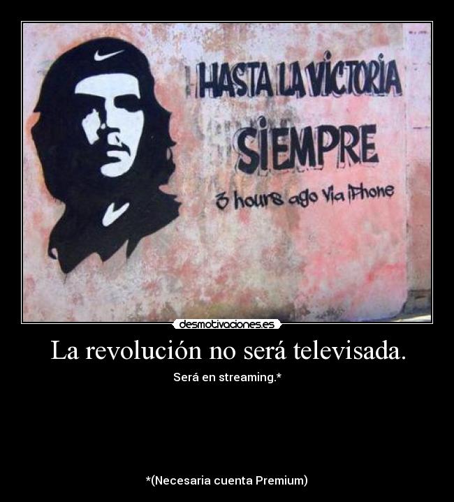 La revolución no será televisada. - 
