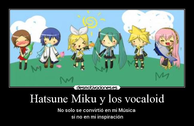 Hatsune Miku y los vocaloid - No solo se convirtió en mi Música
si no en mi inspiración