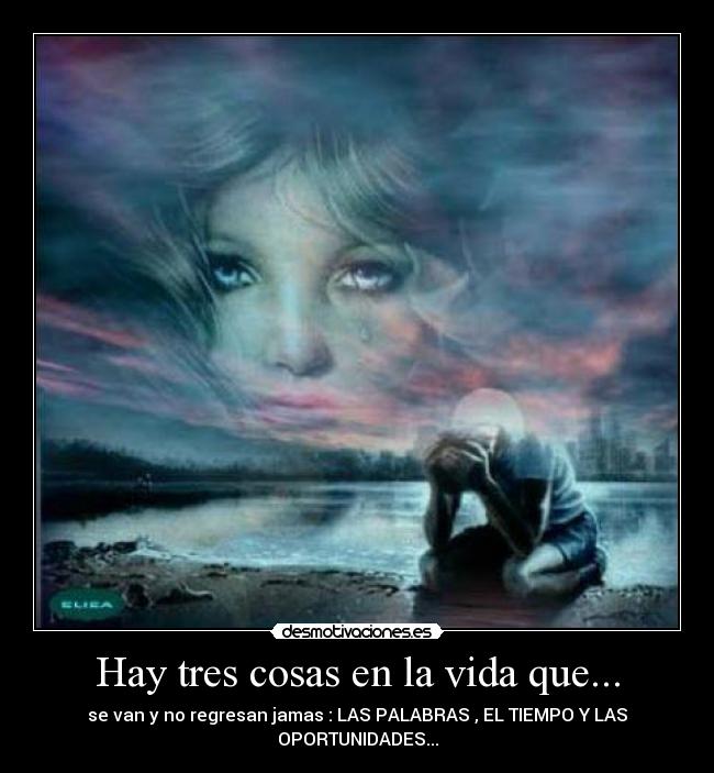 Hay tres cosas en la vida que... -