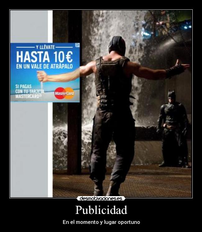 Publicidad - En el momento y lugar oportuno