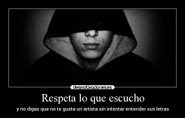 Respeta lo que escucho - y no digas que no te gusta un artista sin intentar entender sus letras