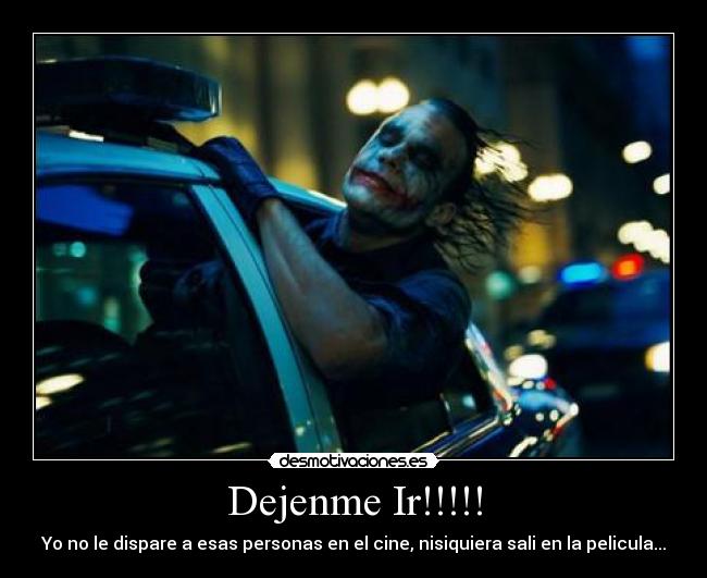 Dejenme Ir!!!!! -