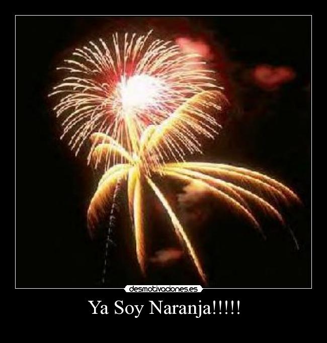 Ya Soy Naranja!!!!! -