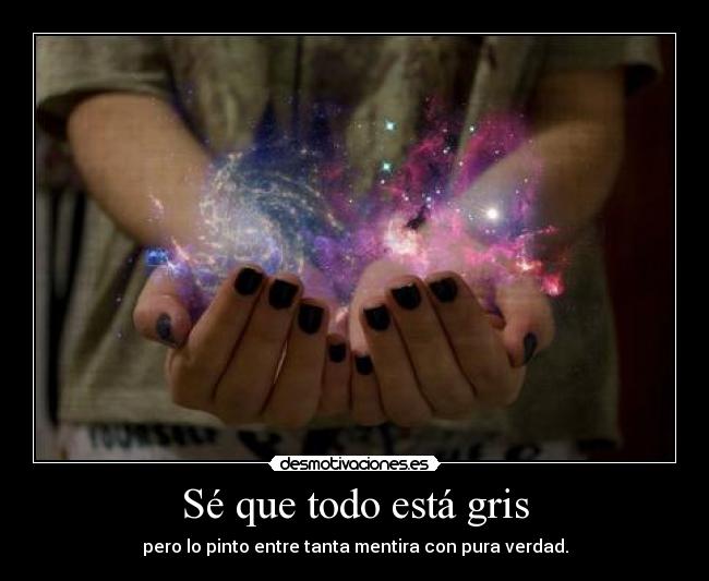 Sé que todo está gris - 