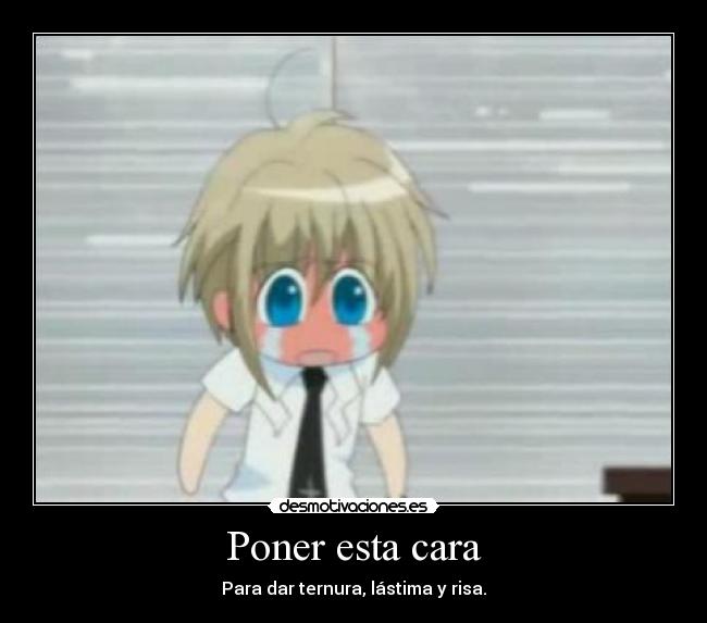 Poner esta cara - Para dar ternura, lástima y risa.
