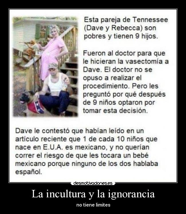 La incultura y la ignorancia -