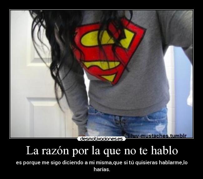 La razón por la que no te hablo -