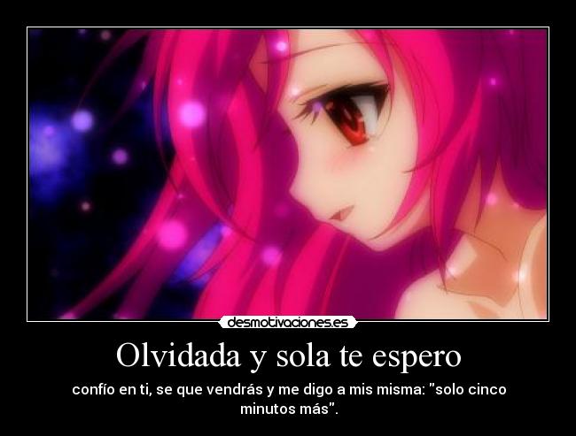 Olvidada y sola te espero - 
