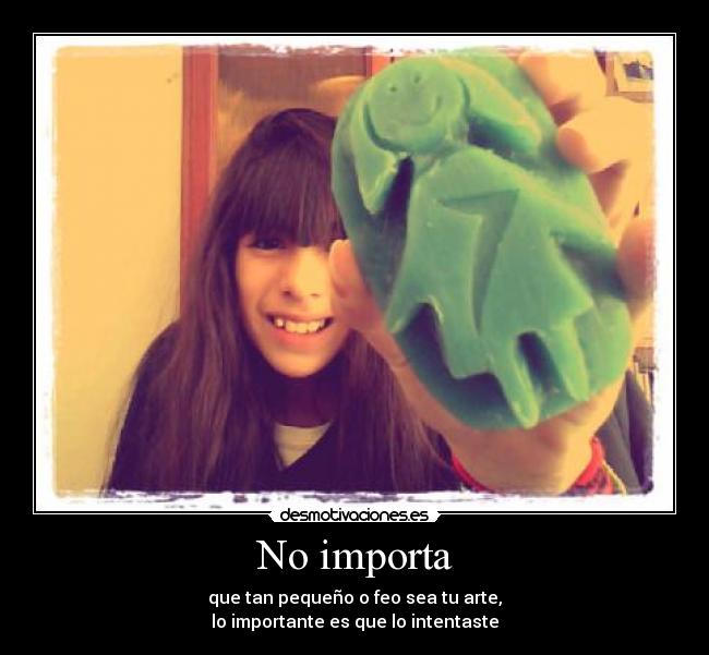 No importa -