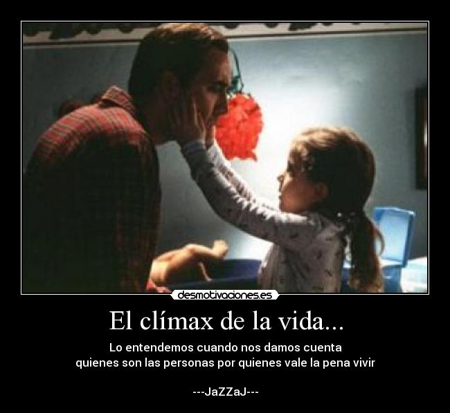 El clímax de la vida... -