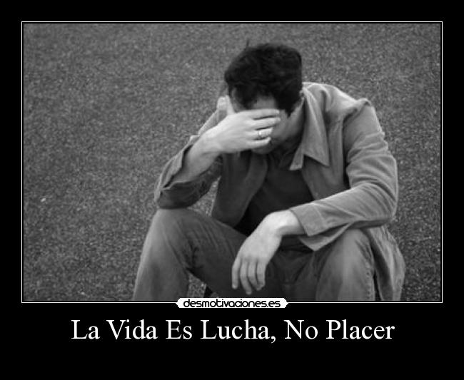 carteles vida vida lucha placer desmotivaciones