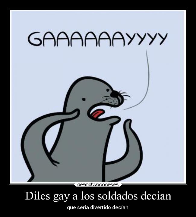 Diles gay a los soldados decian - 