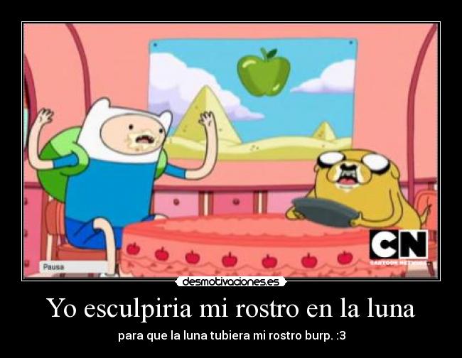 Yo esculpiria mi rostro en la luna -