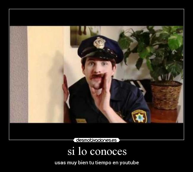 si lo conoces -