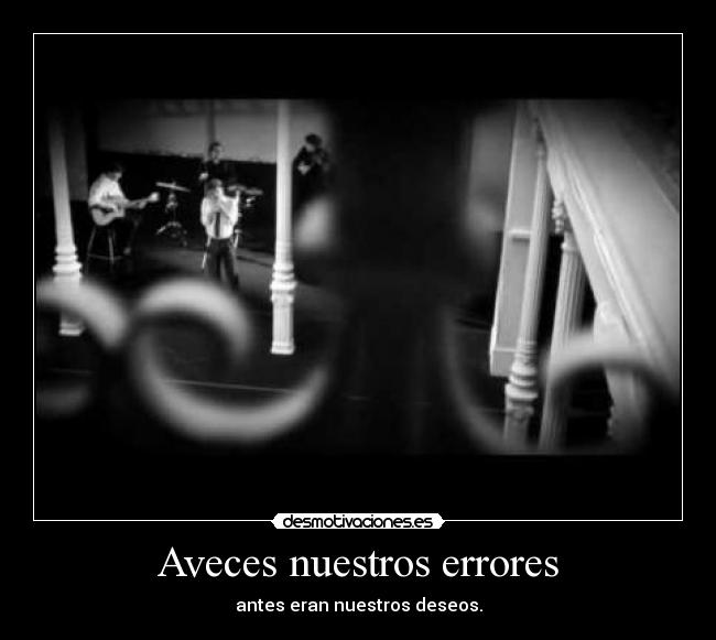 Aveces nuestros errores -