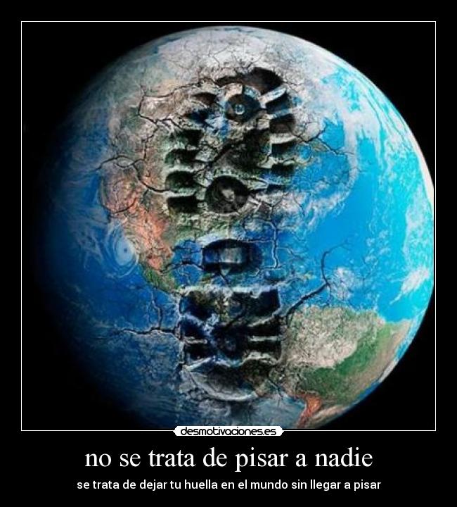 no se trata de pisar a nadie - 