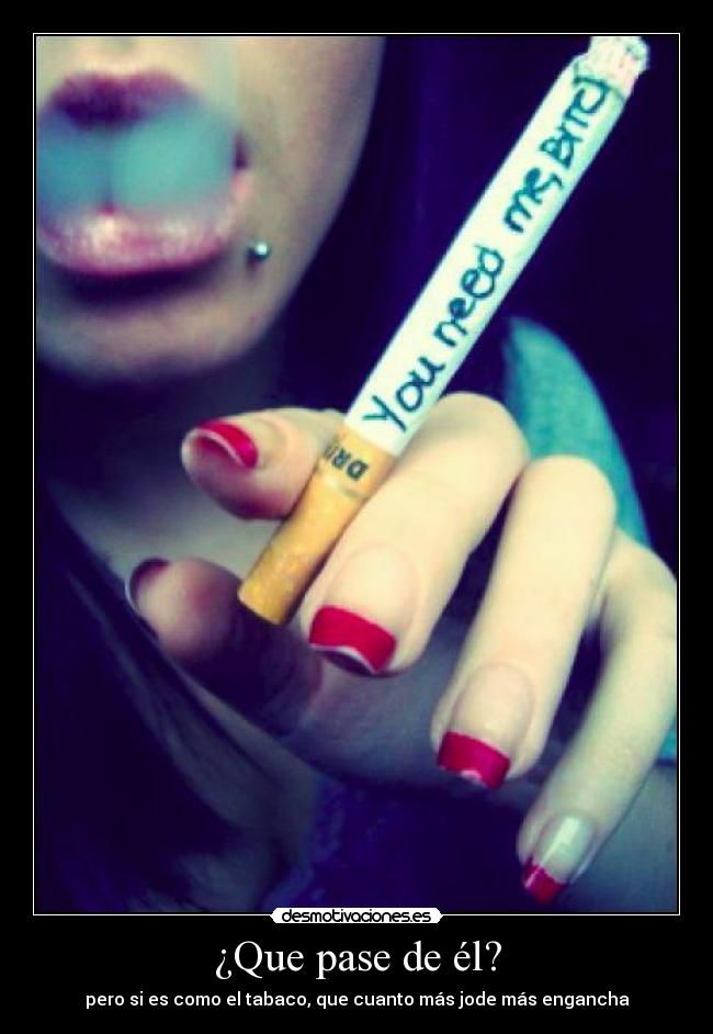 ¿Que pase de él? - 