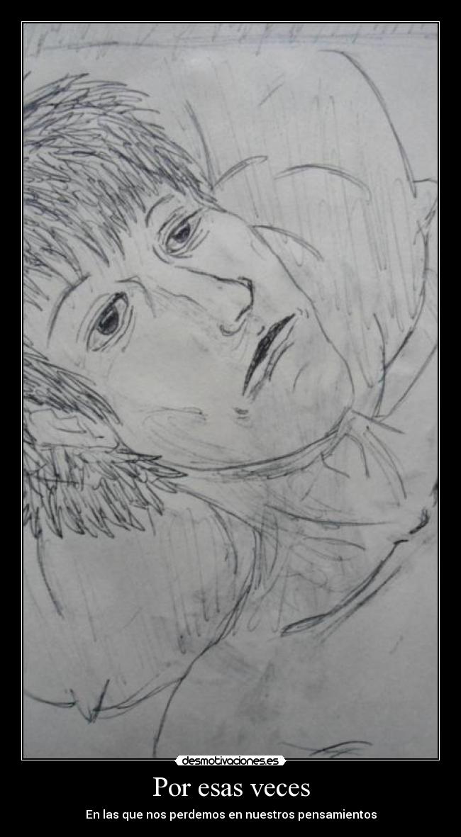 Por esas veces - En las que nos perdemos en nuestros pensamientos