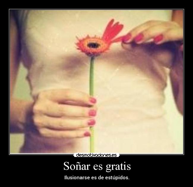 Soñar es gratis -