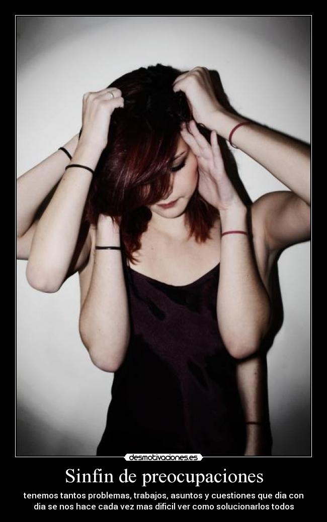 Sinfin de preocupaciones -