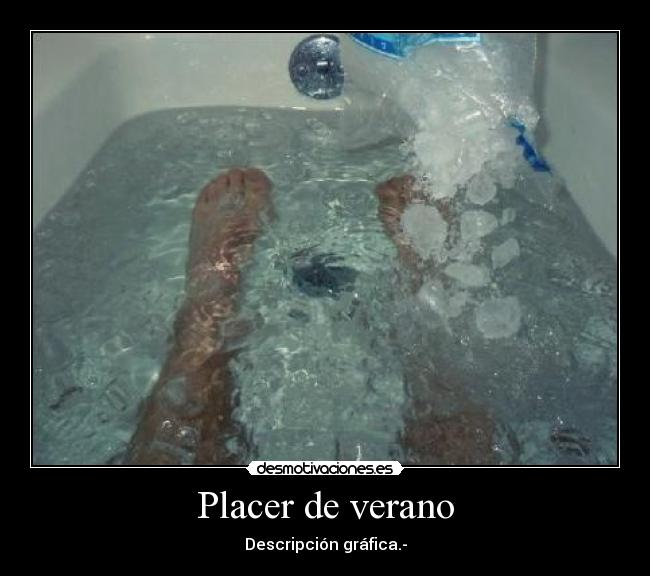 Placer de verano - Descripción gráfica.-