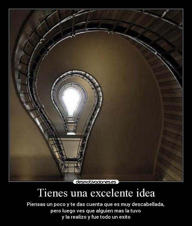 Tienes una excelente idea -