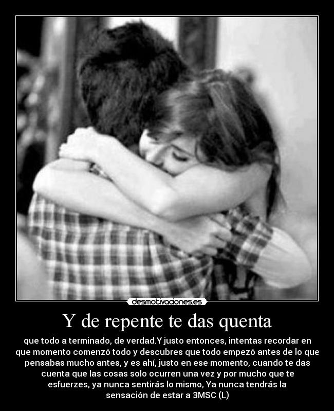 Y de repente te das quenta -