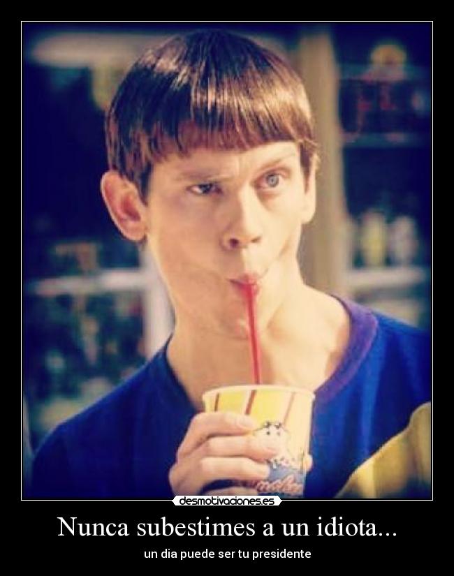 Nunca subestimes a un idiota... - 
