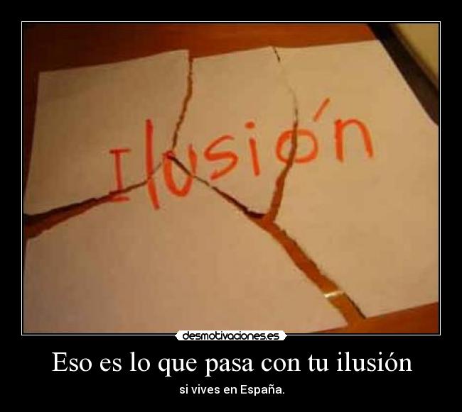 carteles eso que pasa con ilusion desmotivaciones